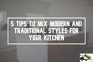 Mix Modern and Traditional Styles for kitchens